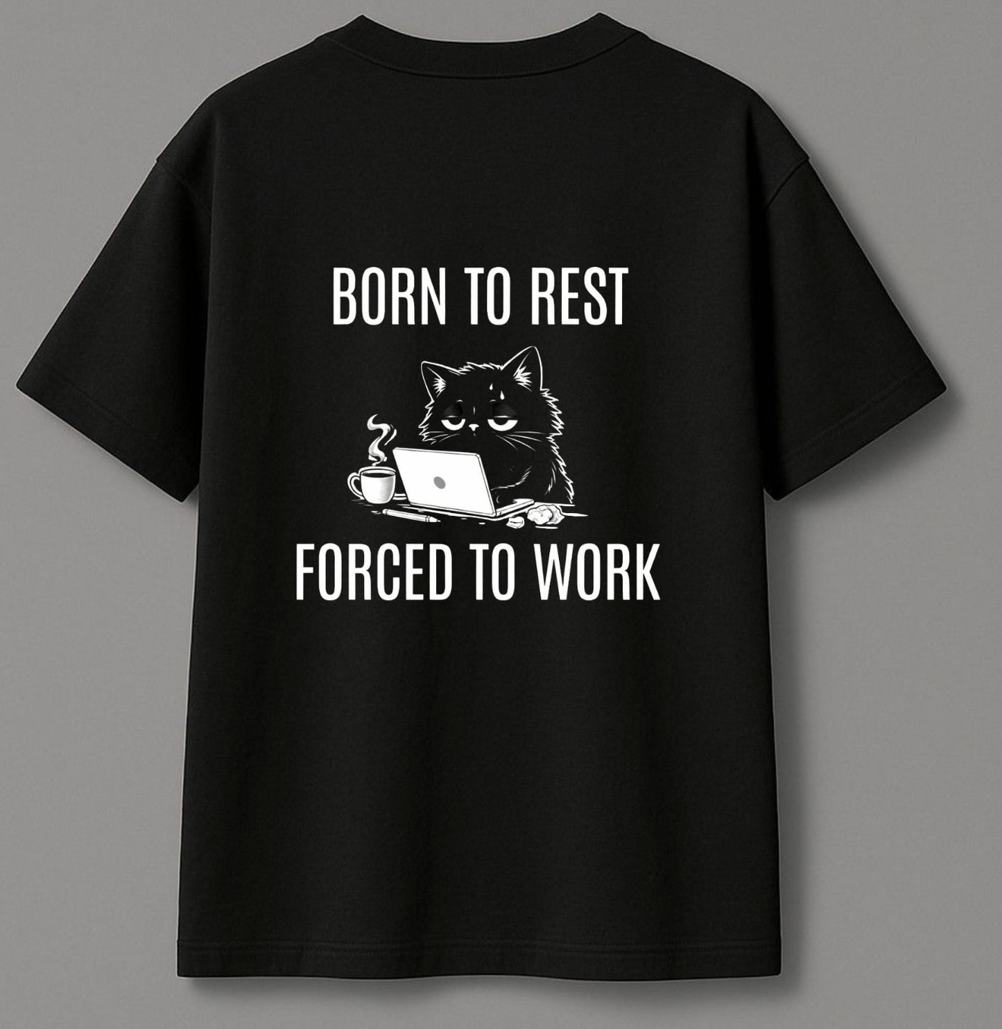 ''Born To Rest, Forced To Work-Anti Hustle Statement Tee''