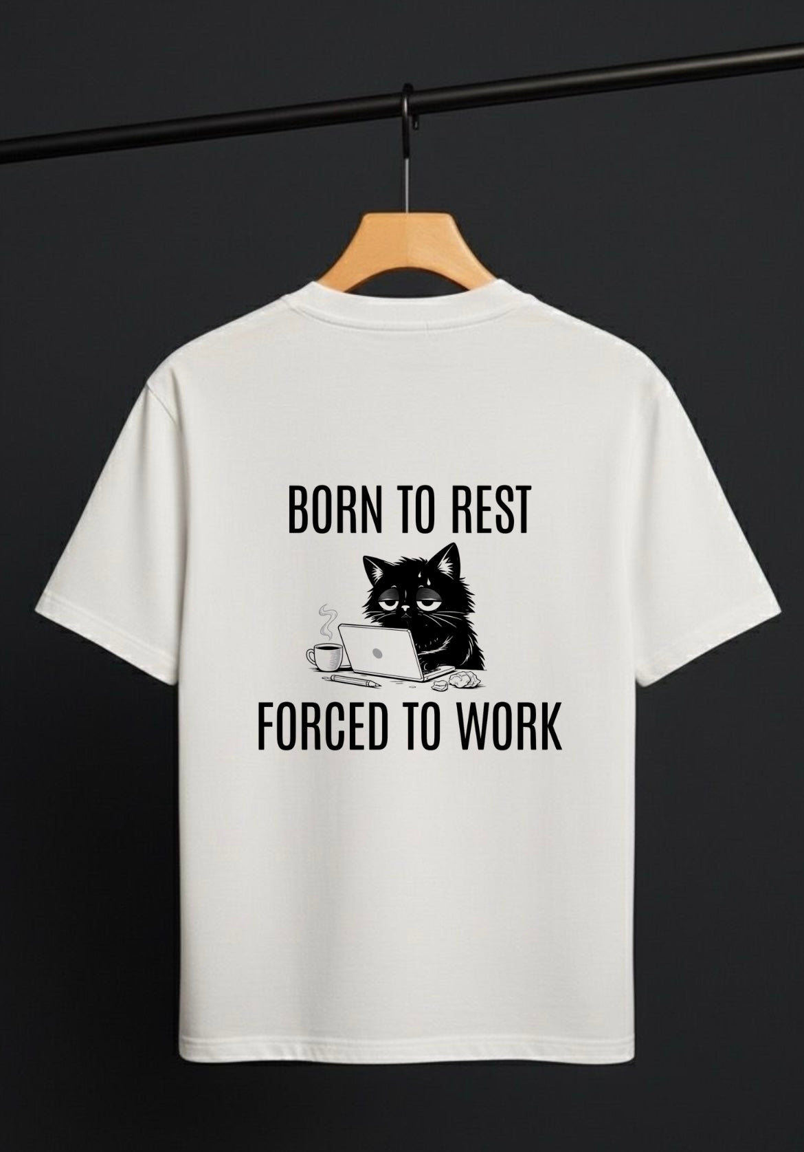 ''Born To Rest, Forced To Work-Anti Hustle Statement Tee''