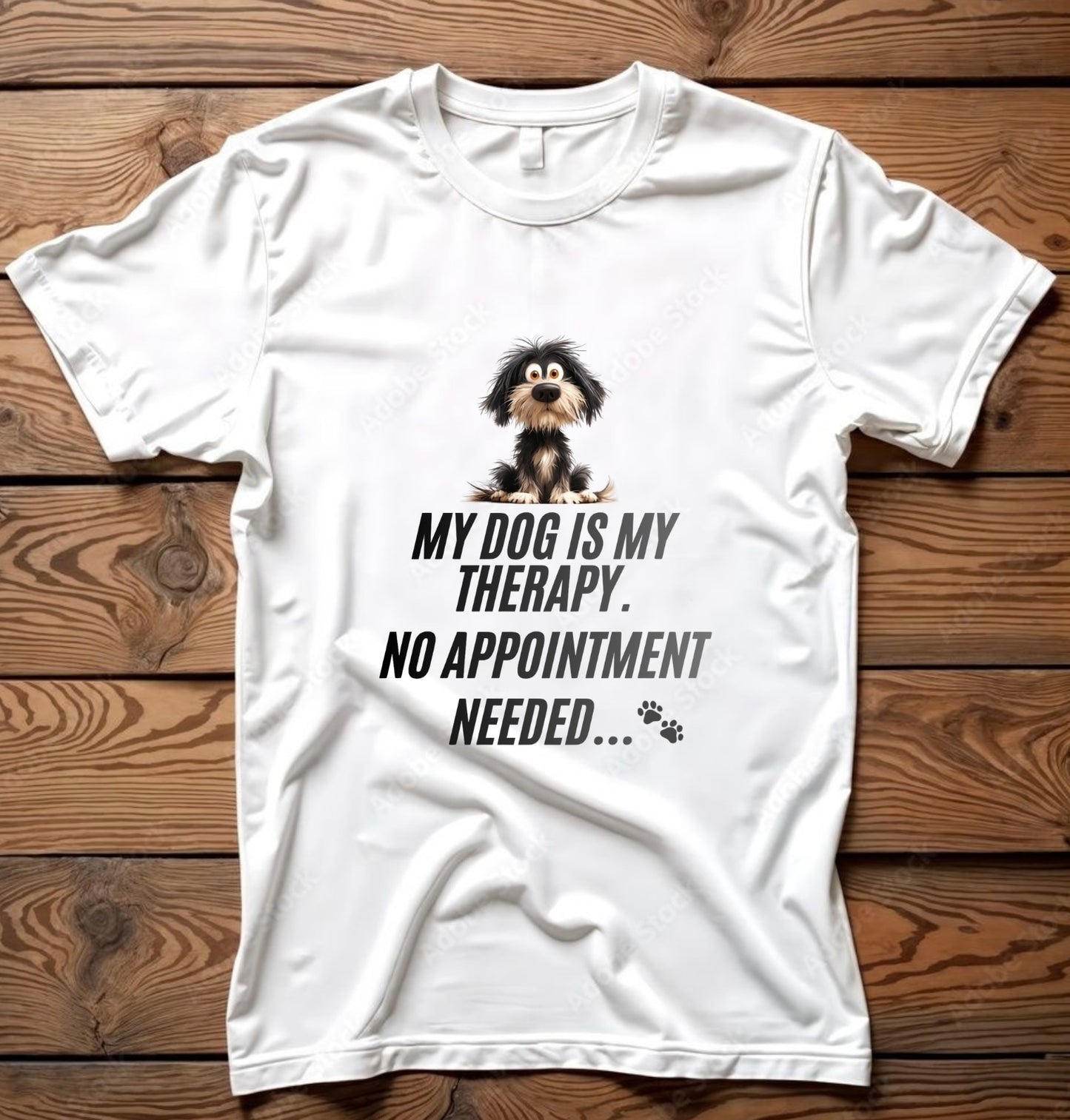''My Dog Is My Therapy. No Appointment Needed-Funny Dog T-Shirt(Half Sleeve)