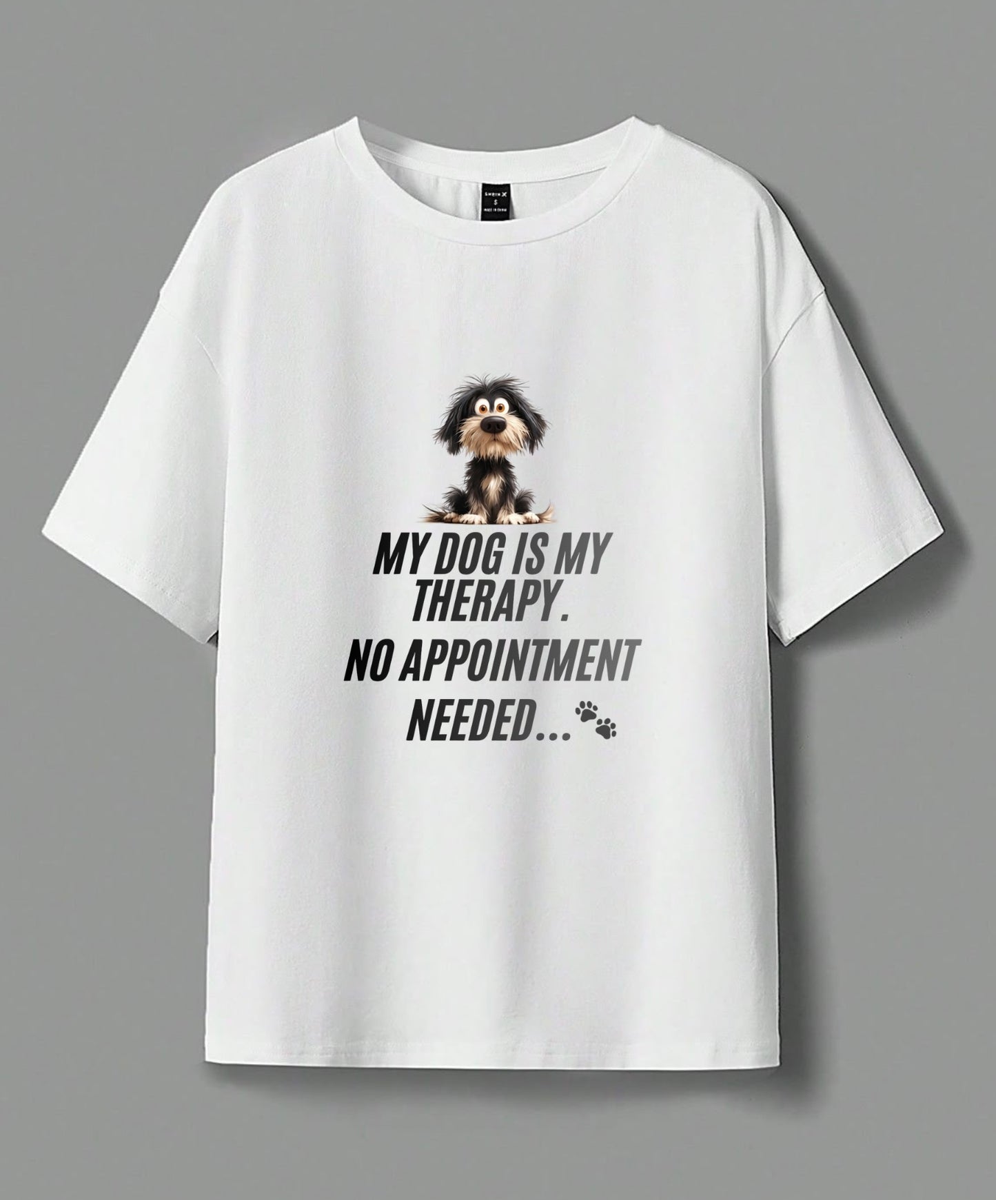 ''My Dog Is My Therapy. No Appointment Needed-Funny Dog T-Shirt(Half Sleeve)