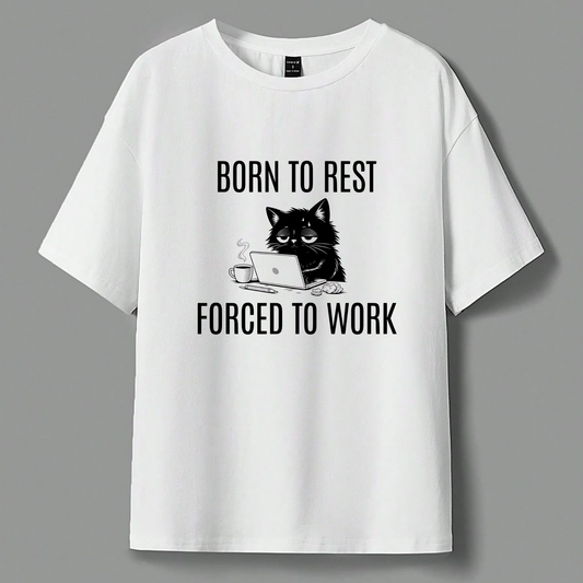 ''Born To Rest, Forced To Work-Anti Hustle Statement Tee''