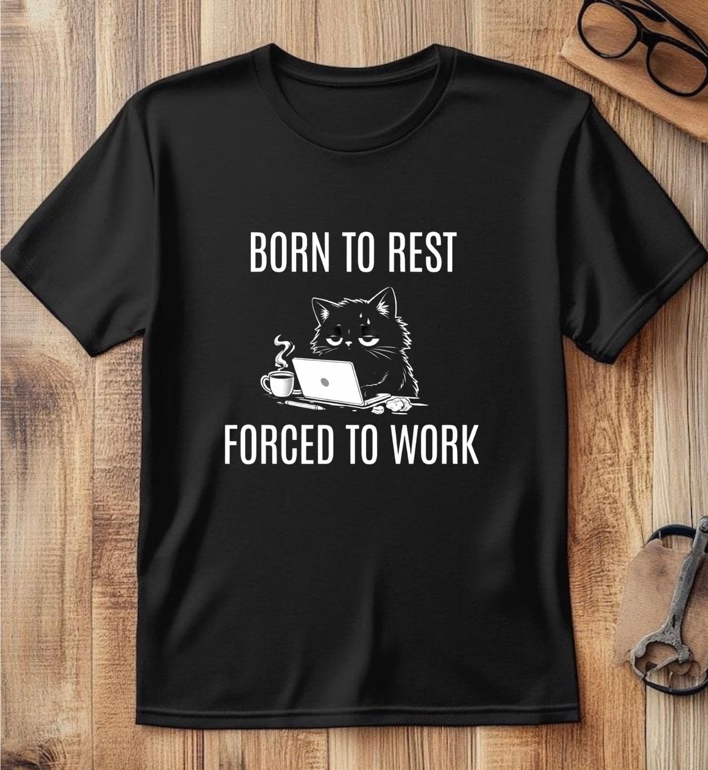 ''Born To Rest, Forced To Work-Anti Hustle Statement Tee''